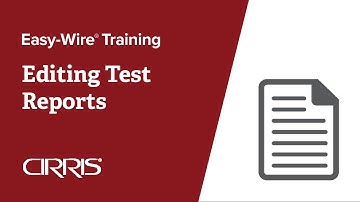 Editing Cirris Easy-Wire Test Reports