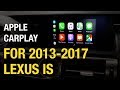 2013-2016 LEXUS IS Apple CarPlay Android Auto Install / Demo
