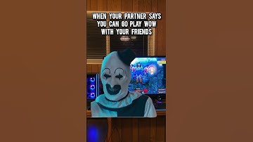 when your partner says you can go play wow with your friends #wow #worldofwarcraft #warcraft