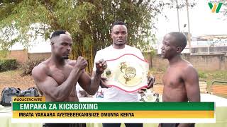 AGACENCWIRE: Mbata yaraara ayetebeekanisiize omunya Kenya ahabw'empaka za kickboxing.