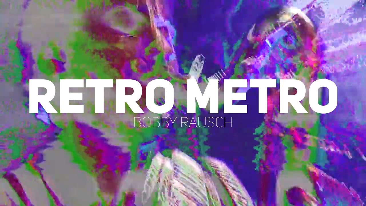 BOBBY RAUSCH - Retro Metro (Official Video)