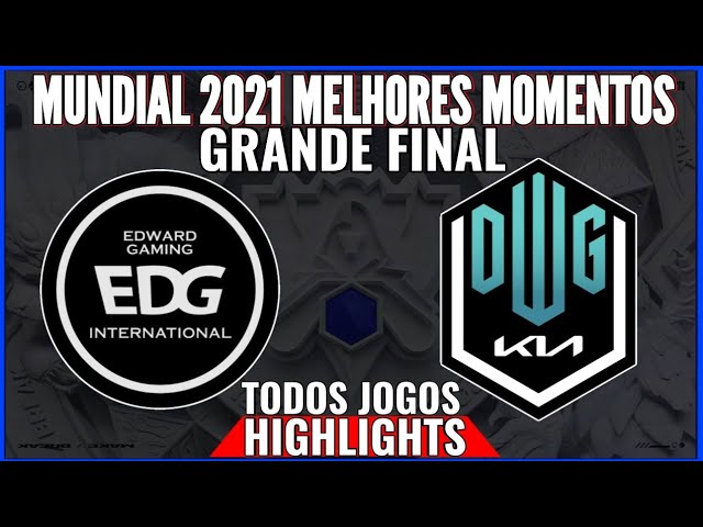 Mundial 2021 EDG x DK Highlights Todos os Jogos  Mundial 2021: Grande  Final Edward Gaming x DWG KIA 