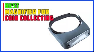TOP 5 Best Magnifier For Coin Collecting 2026 | Coin Collecting Magnifiers for  See Every Error