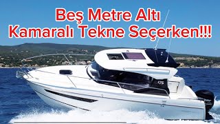 Beş Metre Altı Kamaralı Tekne Seçiminde Önemli Noktalar