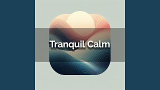 Tranquil Calm