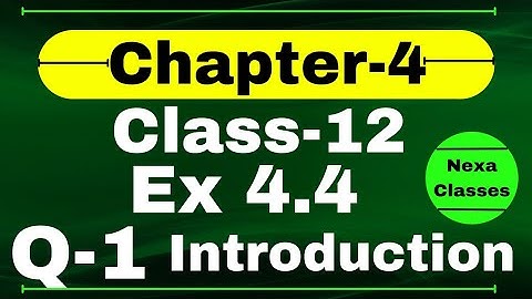 Class 12 Ex 4.4 Q1 Math | Determinants | Q1 Ex 4.4 Class 12 Math | Ex 4.4 Q1 Class 12 Math