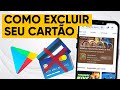Como Excluir um cartão de Credito da Google Play Store.