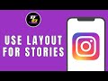 HOW TO USE LAYOUT FOR INSTAGRAM STORIES