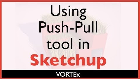 How to use Push-Pull tool in sketchup? | Modifying objects using push-pull tool.
