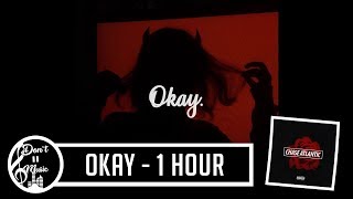 Okay - Chase Atlantic (1 hour loop)