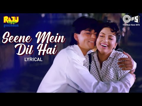 Seene Mein Dil Hai - Lyrical | Raju Ban Gaya Gentleman | Shahrukh Khan, Juhi | Alka,  Kumar Sanu - TIPSOFFICIAL