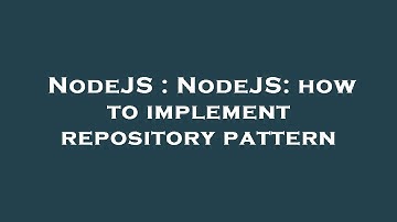 NodeJS : NodeJS: how to implement repository pattern