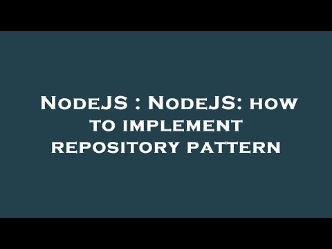 NodeJS : NodeJS: how to implement repository pattern