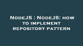 NodeJS : NodeJS: how to implement repository pattern