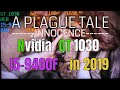 A Plague Tale Innocence GT 1030 with I5-9400F Nvidia Driver 436.48 FPS Benchmark 1080p in 2019