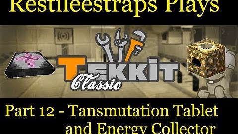 Tekkit Classic Part 12 - Transmutation Tablet and Energy Collector