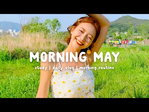 Morning May 🌻 Chill Music Playlist ~ Chill vibe songs to start your morning | Chill Life Music