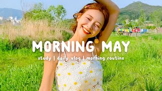 Morning May 🌻 Chill Music Playlist ~ Chill vibe songs to start your morning | Chill Life Music