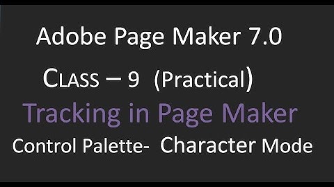Adobe Page Maker 7.0 CLASS - 9  Character mode - Tracking in Page Maker (Practical )  - Malayalam