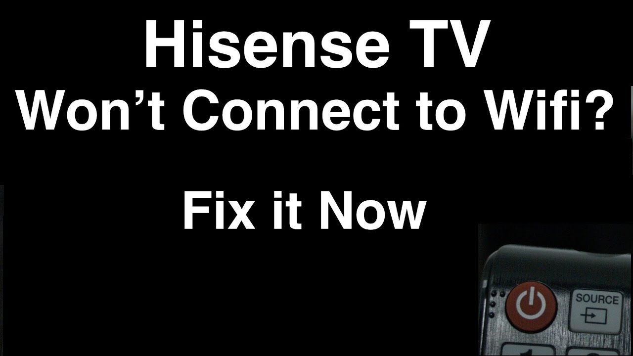 Hisense Smart Tv Won'T Connect To Wifi  -  Fix It Now