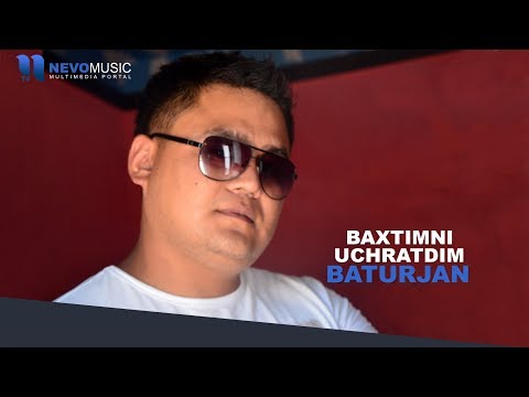 Baturjan — Baxtimni uchratdim | Батуржан — Бахтимни учратдим (music version)