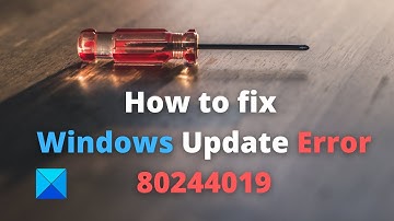How to fix Windows Update Error 80244019