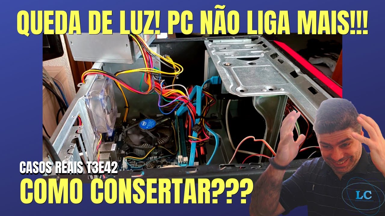 PC NÃO LIGA APÓS QUEDA DE LUZ!!! COMO CONSERTAR?? T3E42 - YouTube