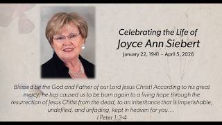 A Service Celebrating the Life of Joyce Anne Siebert
