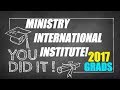 2017 MINISTRY INTERNATIONAL INSTITUTE GRADUATION