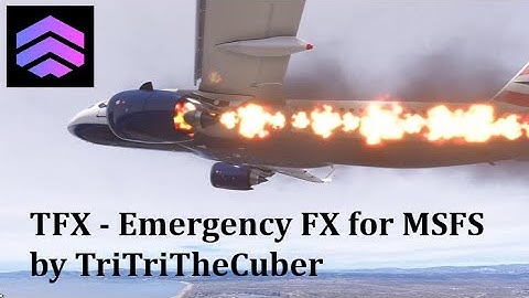 TFX - Freeware emergency effects for MSFS created by @Tritrithecuber