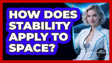 How Does Stability Apply To Space?