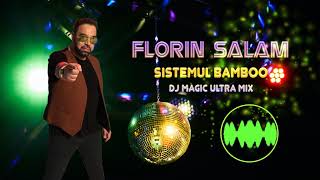 Florin Salam - Sistemul Bamboo 🪩 Dj Magic Ultra Mix