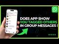 Does WhatsApp Notify When You Tag Someone in Group Message !
