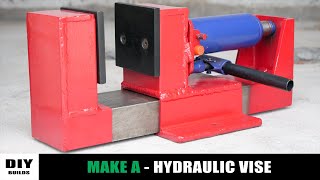 Make A Hydraulic Vise | Homemade Hydraulic Metal Bench Vise | DIY