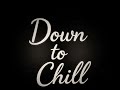 Down to Chill ~ J3 Odyssey