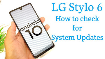 LG Stylo 6 How to check for System/Software updates