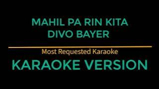 Mahal Pa Rin Kita - Divo Bayer (Karaoke Version)