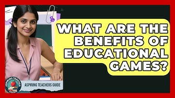 What Are The Benefits Of Educational Games? - Aspiring Teacher Guide