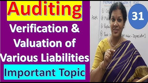 31. "Verification & Valuation of Various Liabilities " - Important Topic from Auditing Subject