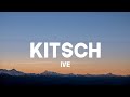 IVE - Kitsch (Lyrics)@IVEstarship