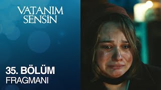 Vatanım Sensin 35. Bölüm Fragmanı