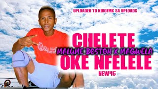 TSHELETE OKE NFELELE NEW 45 / MALUME BOSTON X MAGWELA