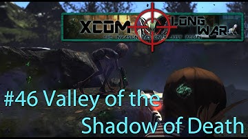 Xcom Long War I/I - Reddit vs Aliens Episode 46 - Valley of the Shadow of Death