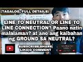 Paano malalaman kung LINE to Line o Line to Neutral ang connection sa ating lugar?  (TAGALOG)