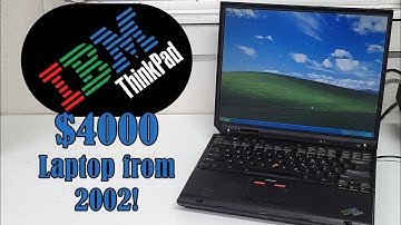 A $4000 WINDOWS XP LAPTOP FROM 2002! The IBM Thinkpad T30 - History and Repair