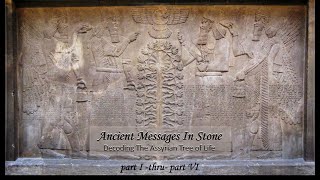 Ancient Messages In Stone | Decoding The Assyrian Tree of Life | Part 1 - 6 | (P)