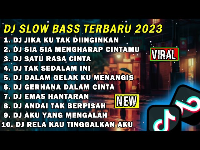 DJ SLOW BASS TERBARU 2023 | DJ VIRAL TIKTOK FULL BASS 🎵 DJ JIKA KU TAK DIINGINKAN FULL ALBUM class=