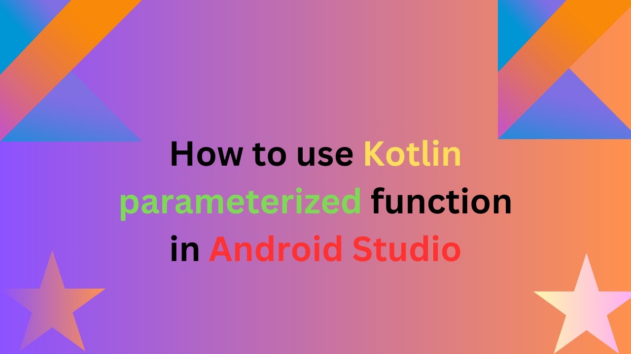 How to use Kotlin parameterized function in Android Studio - YouTube