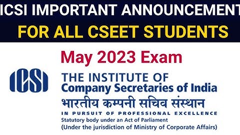 ICSI IMPORTANT ANNOUNCEMENT FOR ALL CSEET STUDENTS FOR MAY 2023 EXAM