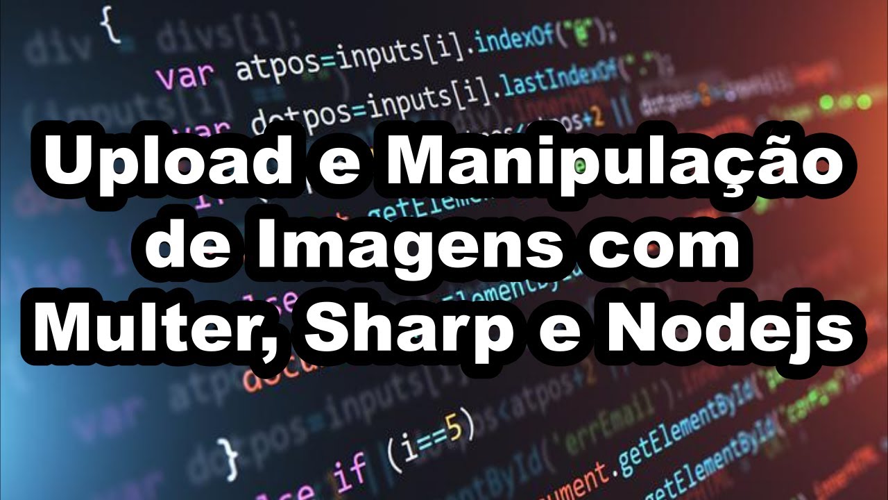 Upload de Imagens e Transformação com Sharp e NodeJS - YouTube